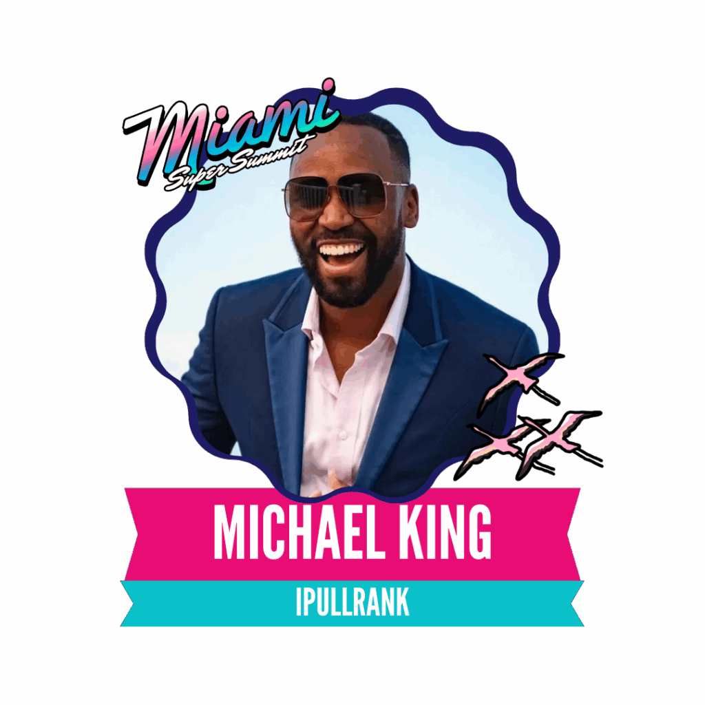A smiling man in sunglasses wearing a dark suit against a clear blue sky background. The words "Miami Surf Summit," "Michael King," and "iPullRank" are featured alongside flying birds.