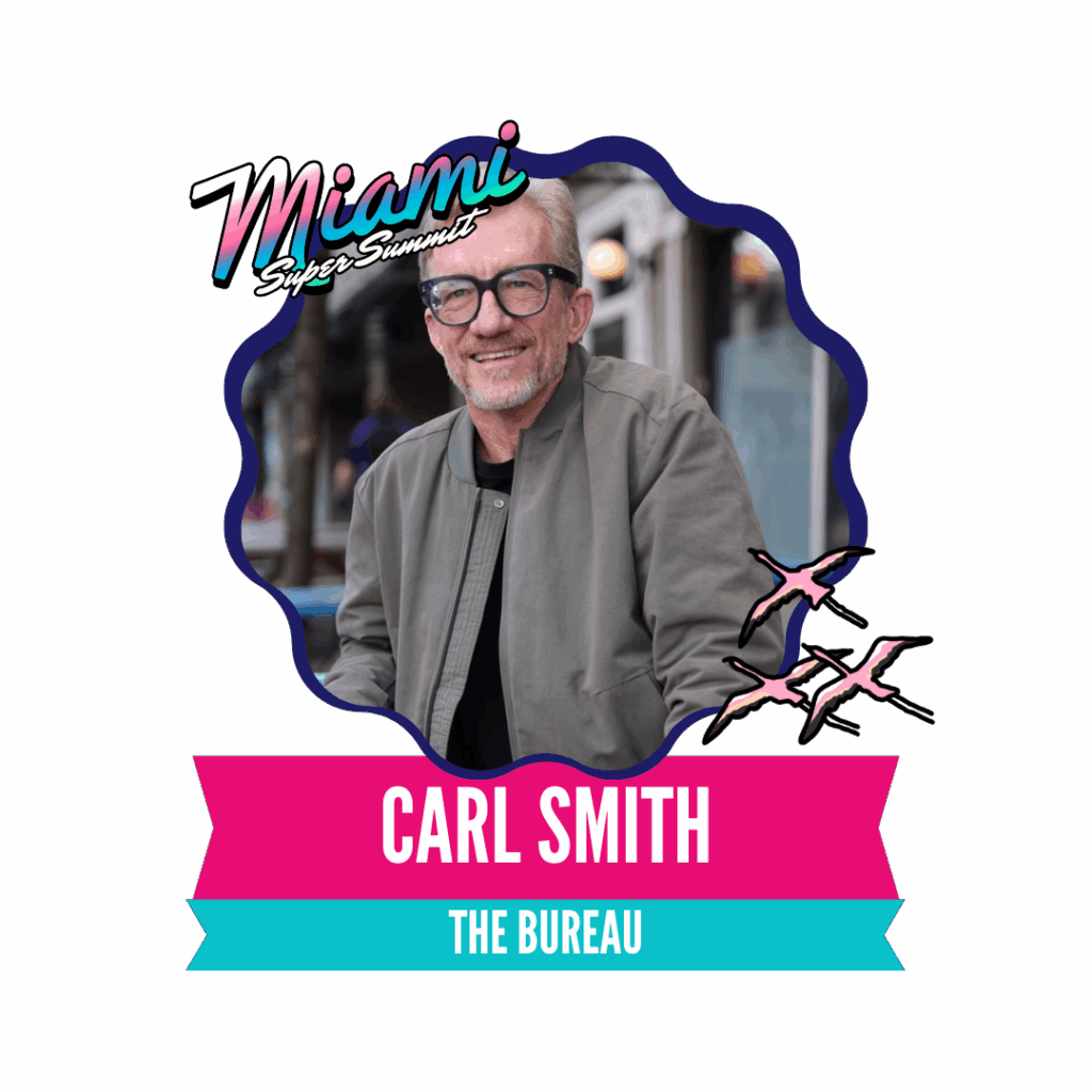 Casual portrait of a smiling man with glasses and a jacket, set against a backdrop with "Miami Super Summit," featuring decorative birds and labeled "Carl Smith, The Bureau."