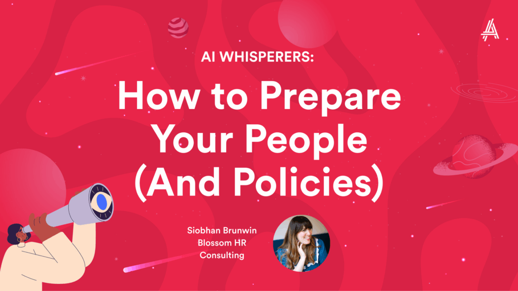 A colorful graphic titled "AI Whisperers: How to Prepare Your People (And Policies)" features a cartoon character using a telescope and includes a photo of Siobhan Brunwin from Blossom HR Consulting. The background is vibrant with abstract designs.