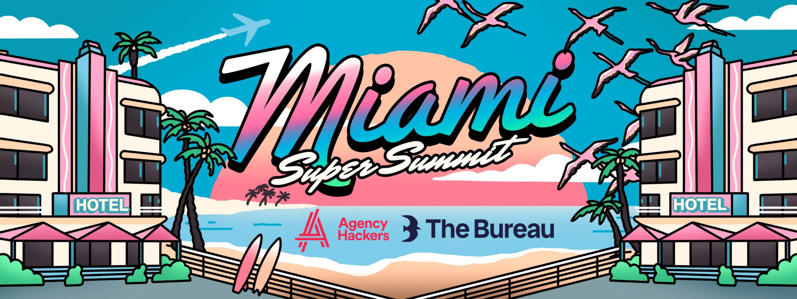 Colorful Miami Super Summit banner with retro hotel vibes, palm trees, a setting sun, and flying flamingos. Logos for Agency Summit and The Bureau are featured.