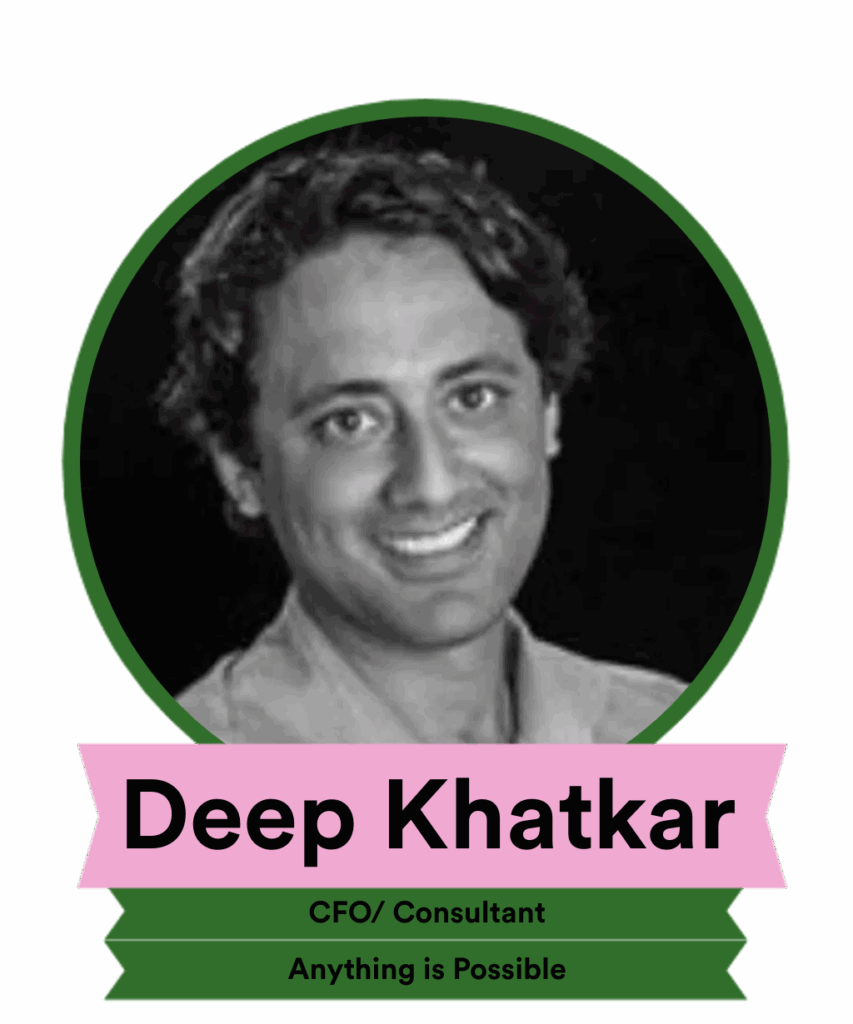 A professional headshot of Deep Khatkar, labeled as CFO/Consultant, with the tagline "Anything is Possible." The image features a circular green background and highlights his smiling face.
