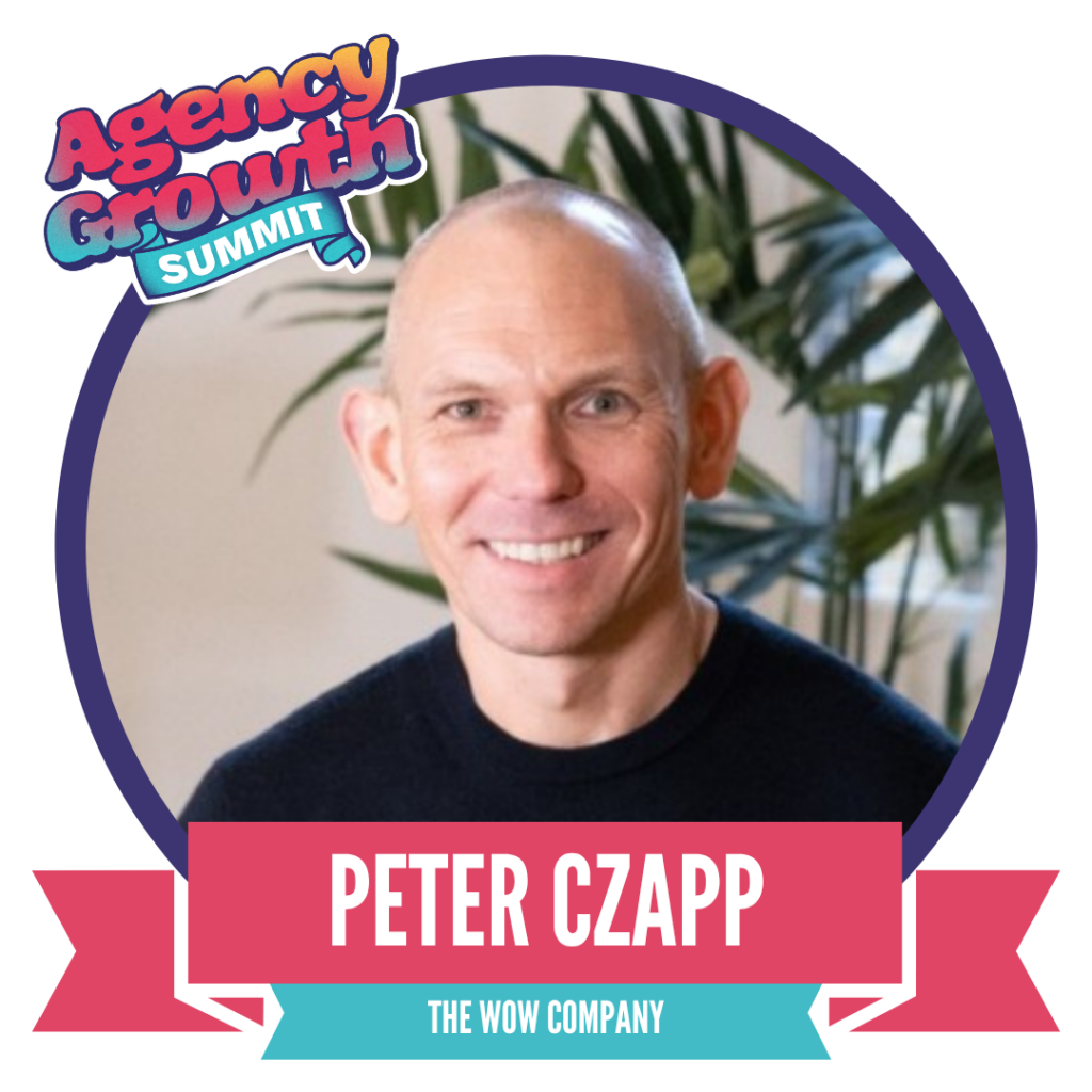 Man smiling in front of plants with "Agency Growth Summit" logo above. Name shown as "Peter Czapp" and associated with "The Wow Company."