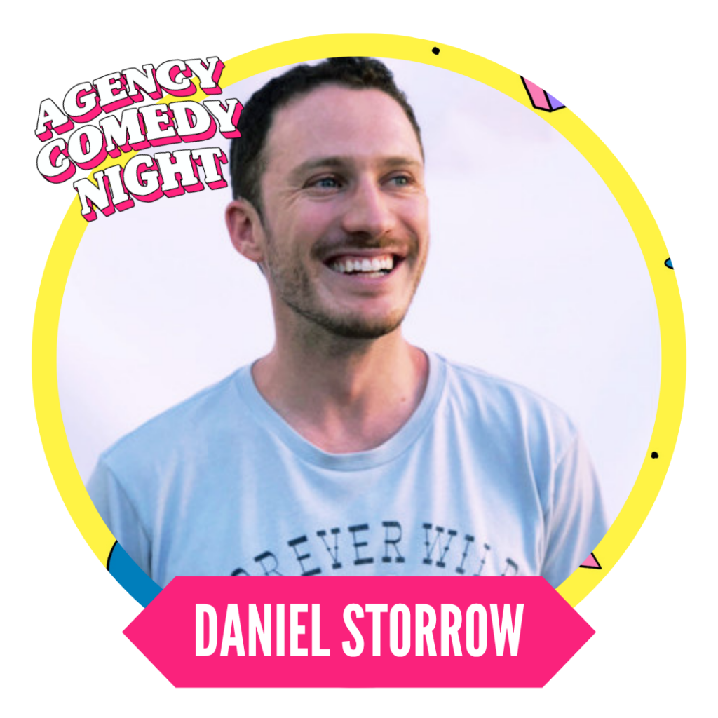 Smiling man in a casual shirt, framed by a colorful border. The text reads "Agency Comedy Night" with the name "Daniel Storrow" in a banner.