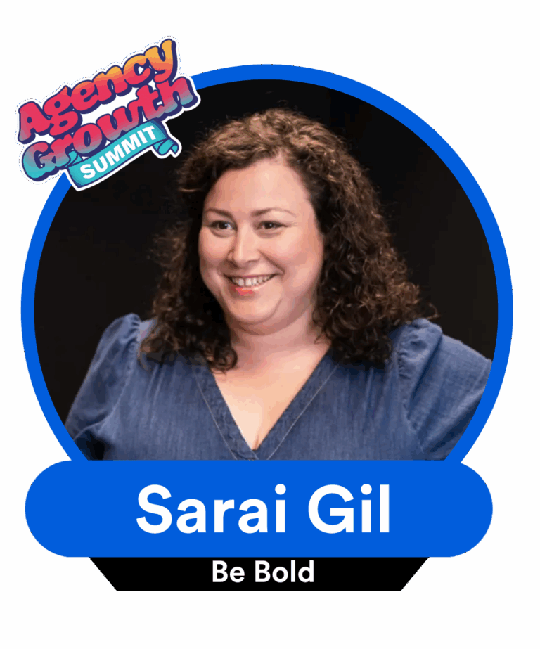 Woman smiling, wearing a blue blouse, with logo reading "Agency Growth Summit" in the corner. Text below: "Sarai Gil, Be Bold."
