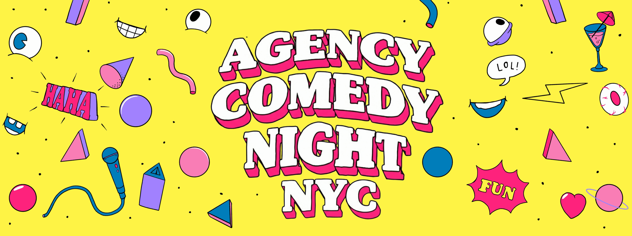 Bright yellow banner with "Agency Comedy Night NYC" in bold white and pink text, surrounded by playful doodles of microphones, eyes, geometric shapes, and the words "haha" and "fun."