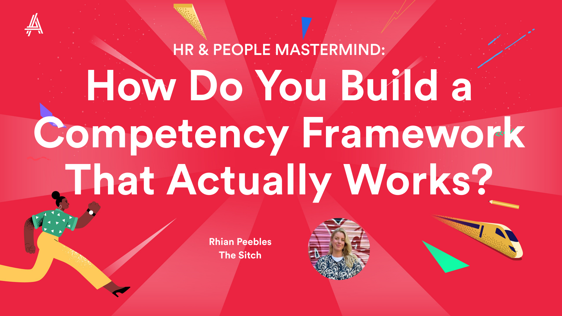 Webinar poster titled "How Do You Build a Competency Framework That Actually Works?" by Rhian Peebles, featuring vibrant graphics and geometric shapes on a red background.