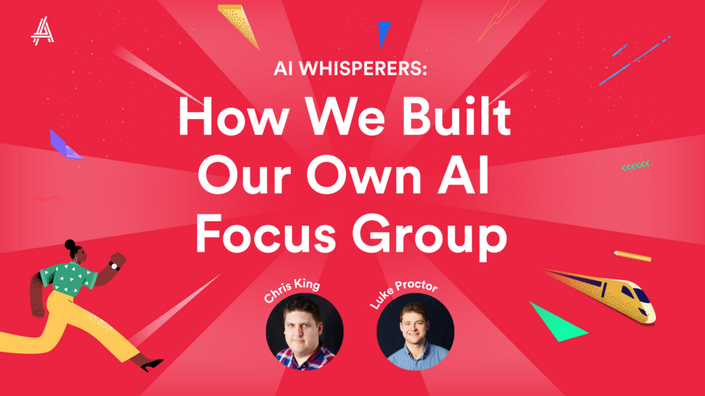 Illustrated red background with the text "AI Whisperers: How We Built Our Own AI Focus Group" featuring two circular portraits labeled as Chris King and Luke Proctor. A stylized person, train, and geometric shapes add visual interest.