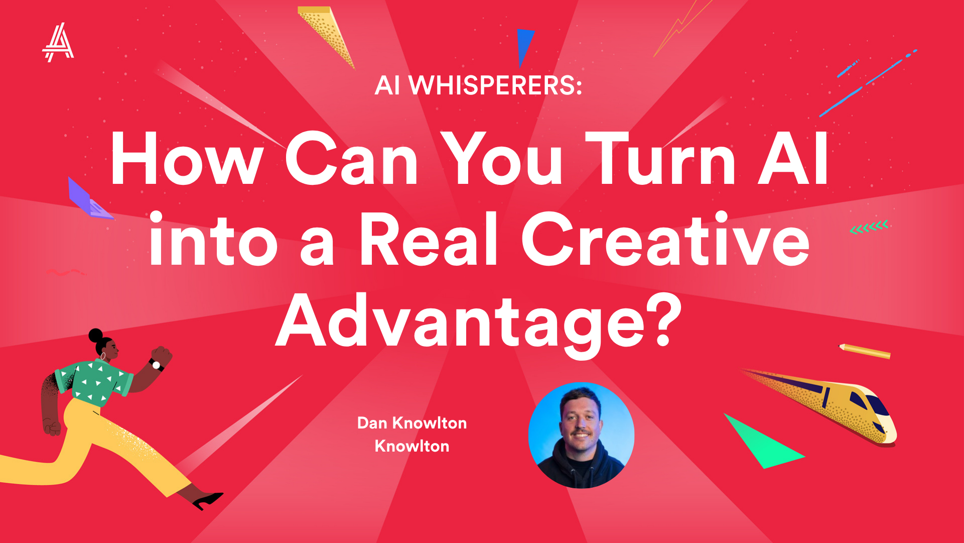 Promotional image with the text "AI Whisperers: How Can You Turn AI into a Real Creative Advantage?" featuring a small photo of Dan Knowlton and an abstract design on a red background.