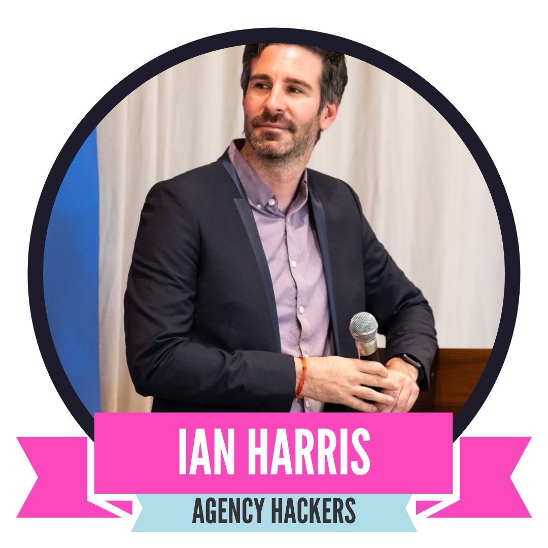 A man in a suit holding a microphone stands in front of a curtain. The image is framed with ribbons displaying the text "Ian Harris" and "Agency Hackers."