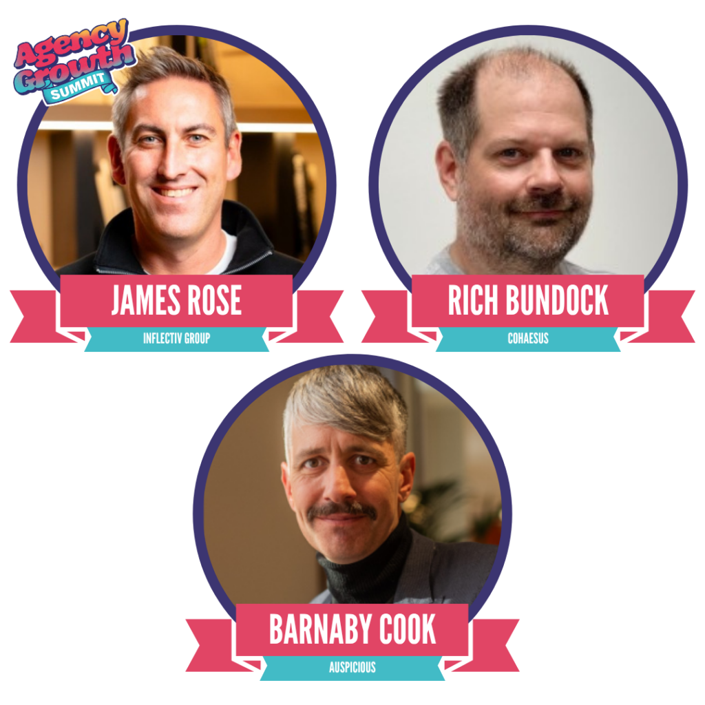 Three headshots of speakers for the Agency Growth Summit: James Rose from Blnktgrp, Rich Bundock from Conexus, and Barnaby Cook from Asfcyug, each framed with name labels.