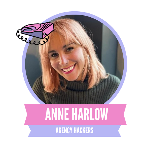 Anne Harlow, Agency Hackers