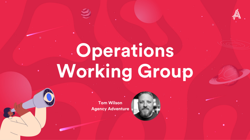 Red background with abstract shapes and planets, labeled "Operations Working Group." Features a person holding a telescope and a black-and-white photo of a smiling man. Text includes "Tom Wilson, Agency Adventure."