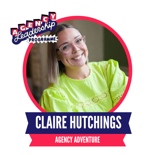 Claire Hutchings, wearing a bright green top and glasses, smiling warmly. The image includes the "Agency Leadership Programme" and "Agency Adventure" logos.